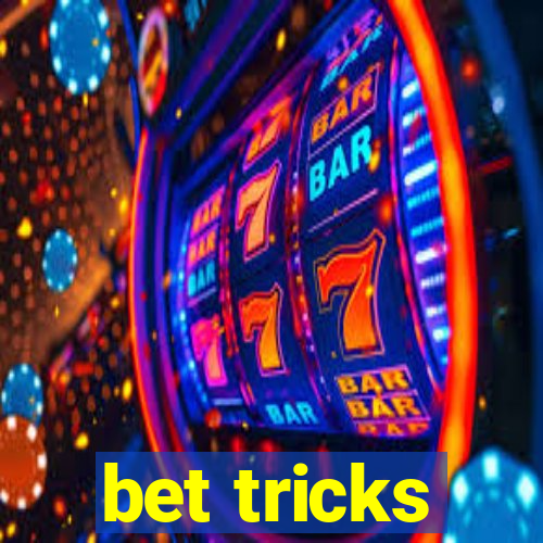 bet tricks