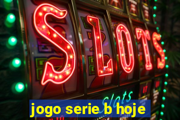 jogo serie b hoje