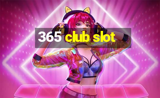 365 club slot