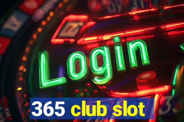 365 club slot