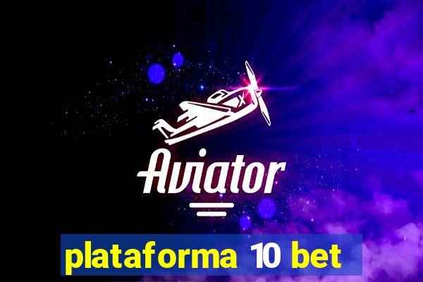 plataforma 10 bet