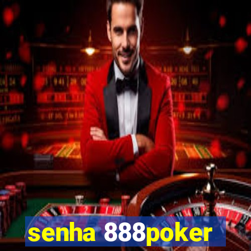 senha 888poker