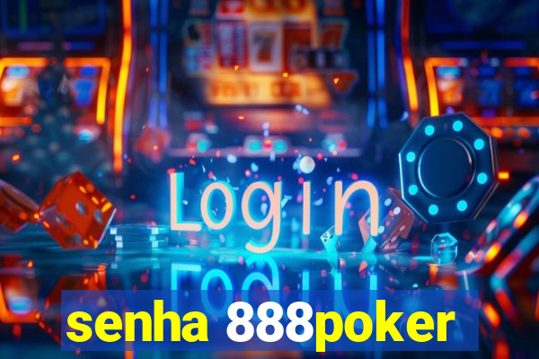 senha 888poker