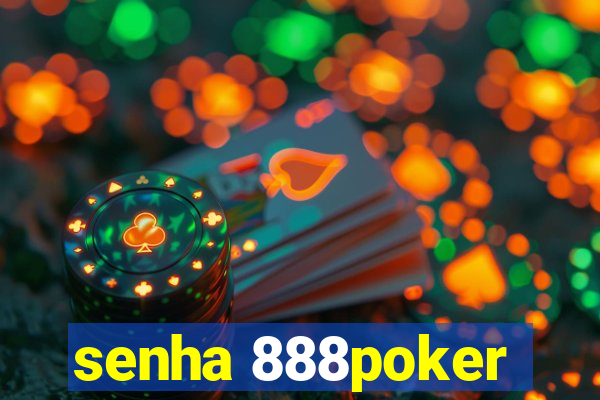 senha 888poker