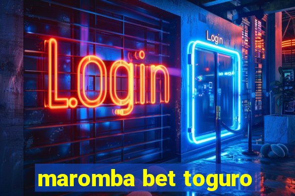 maromba bet toguro