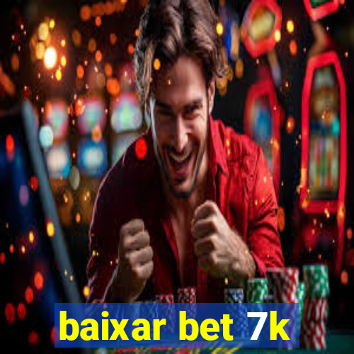 baixar bet 7k