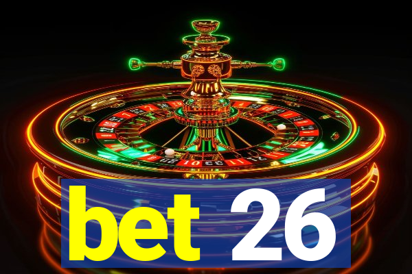 bet 26