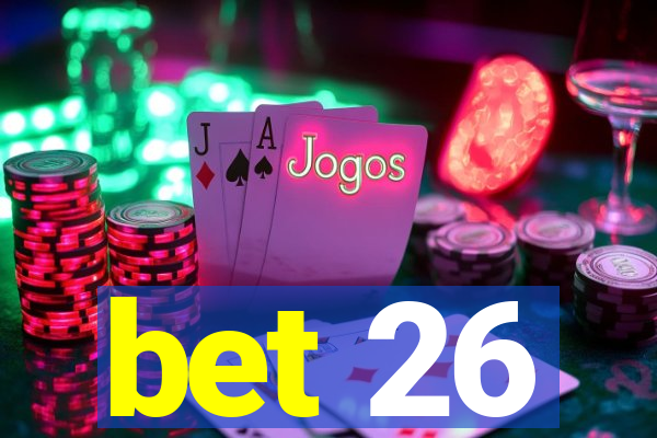 bet 26