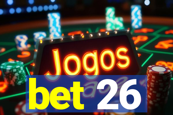 bet 26