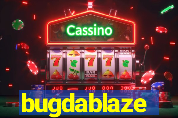 bugdablaze