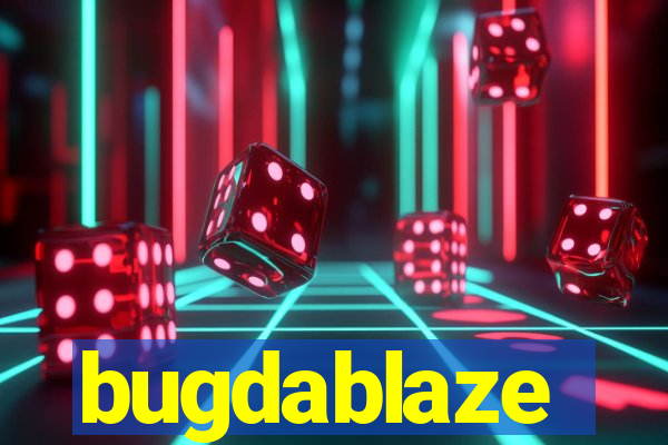 bugdablaze