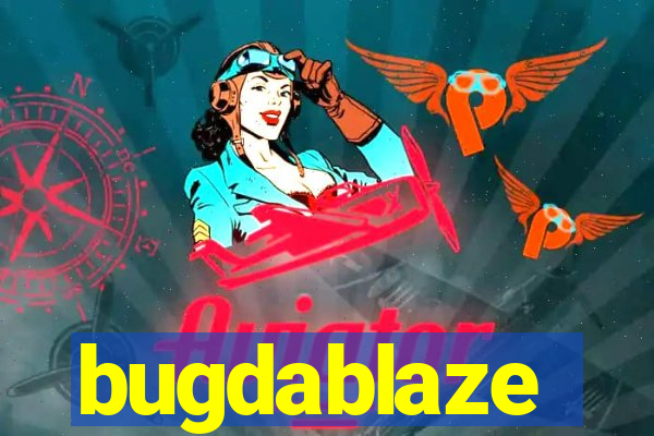 bugdablaze