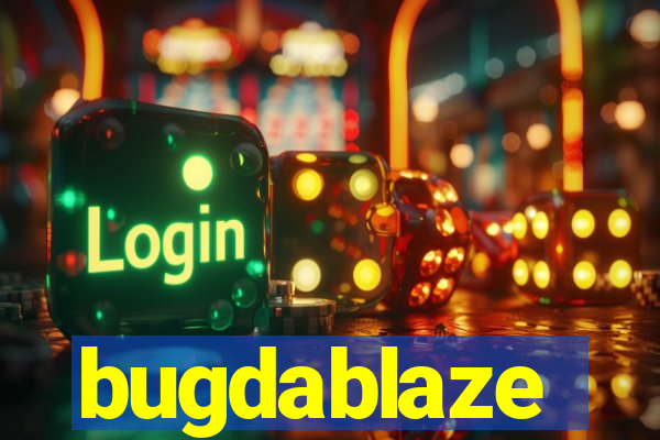 bugdablaze