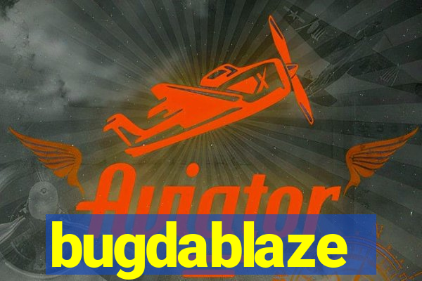 bugdablaze