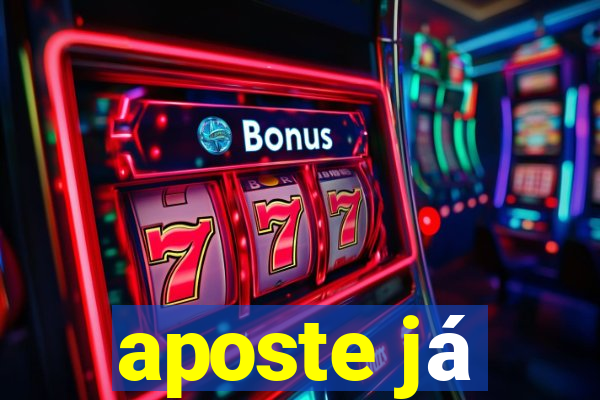 aposte já