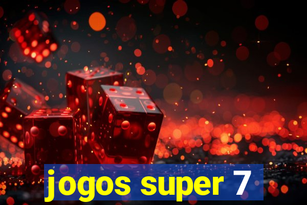 jogos super 7