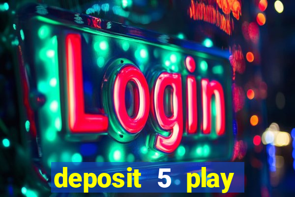 deposit 5 play with 30 bingo