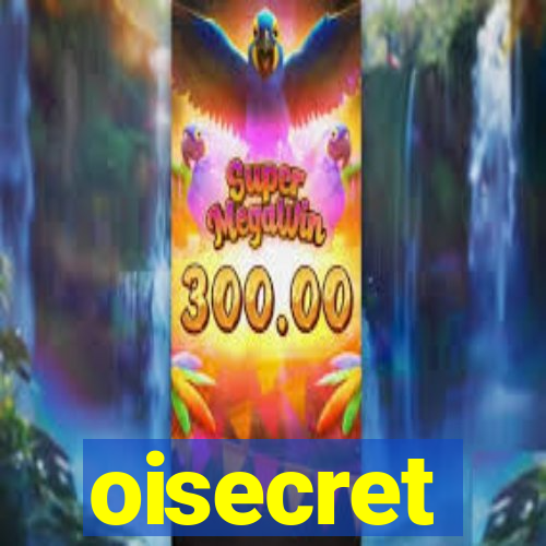 oisecret