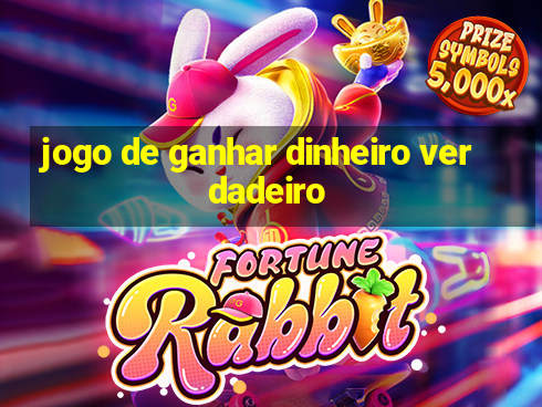 jogo de ganhar dinheiro verdadeiro