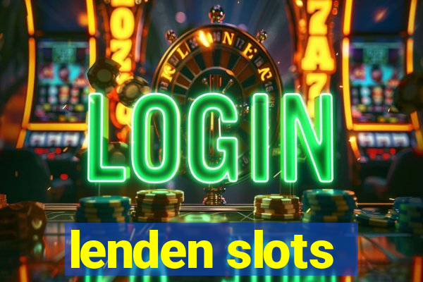 lenden slots