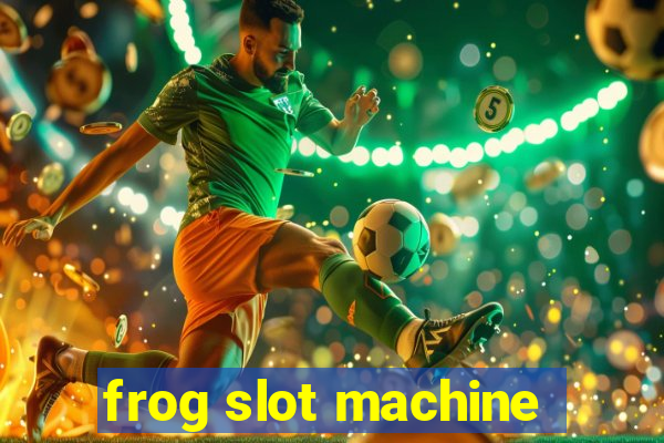 frog slot machine