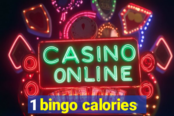 1 bingo calories