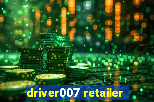 driver007 retailer