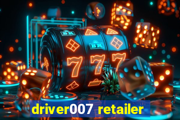 driver007 retailer