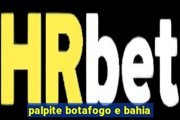 palpite botafogo e bahia