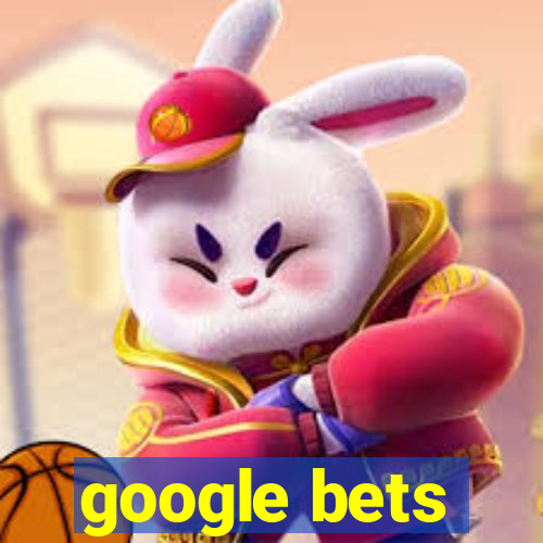 google bets