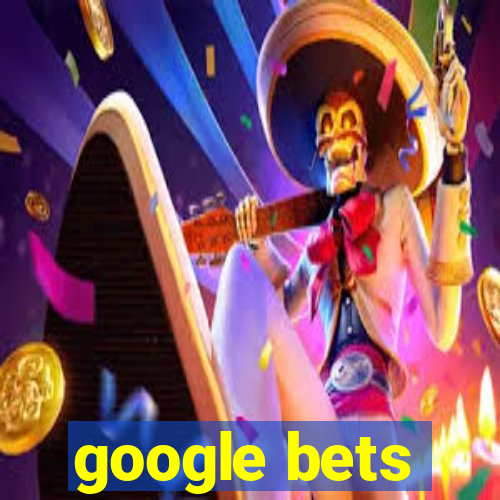 google bets