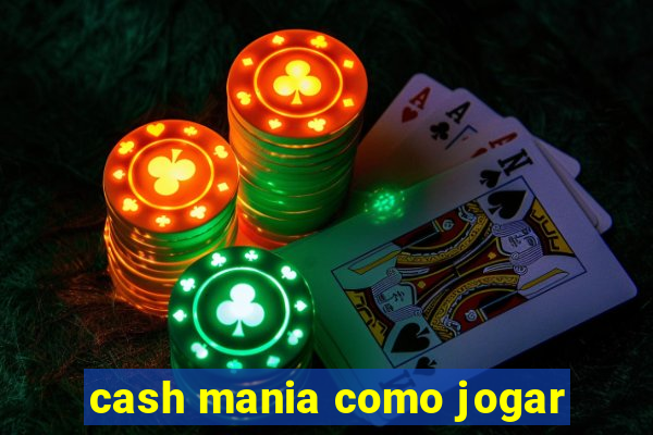 cash mania como jogar