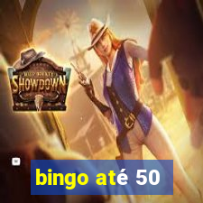 bingo até 50