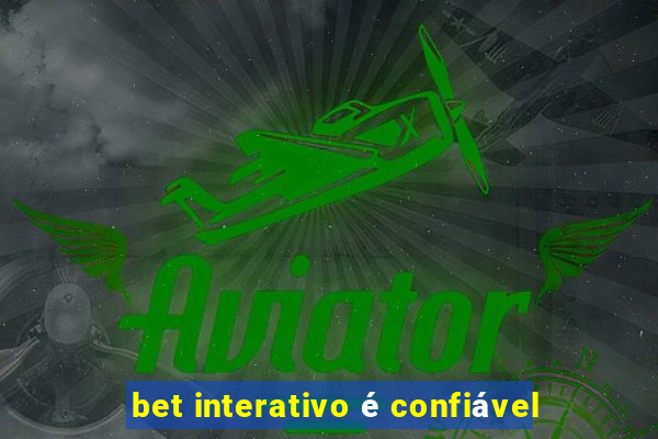 bet interativo é confiável