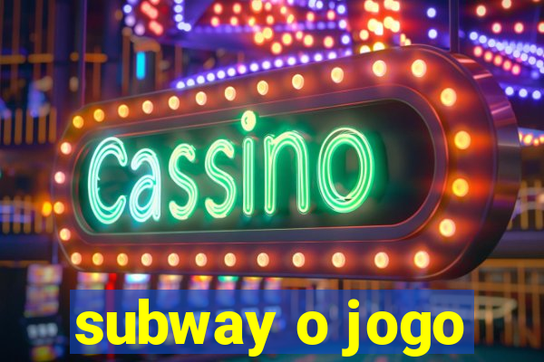 subway o jogo