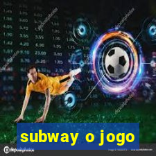 subway o jogo