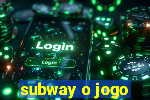 subway o jogo