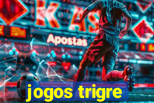 jogos trigre