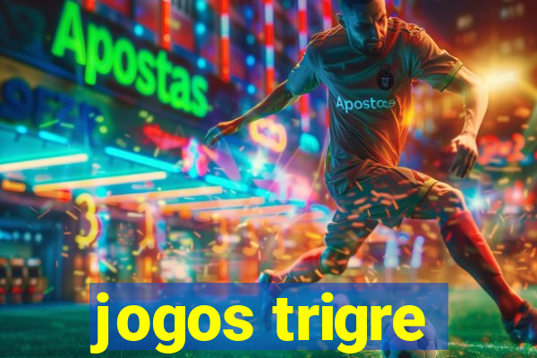 jogos trigre