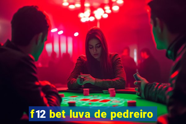 f12 bet luva de pedreiro