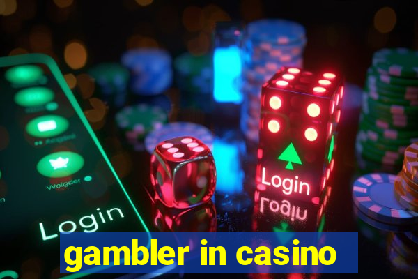 gambler in casino