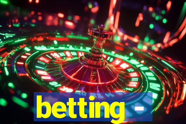 betting -