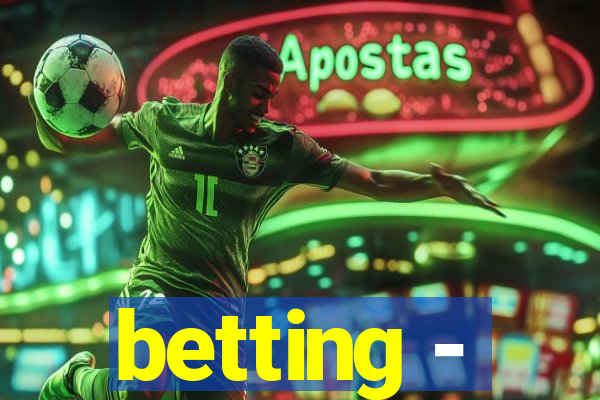 betting -