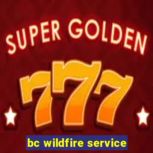 bc wildfire service