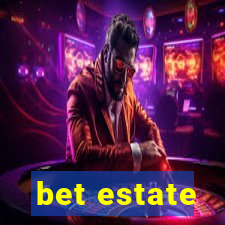 bet estate