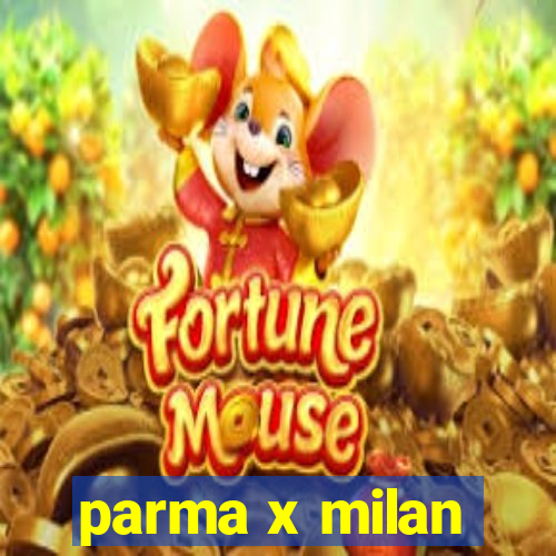 parma x milan