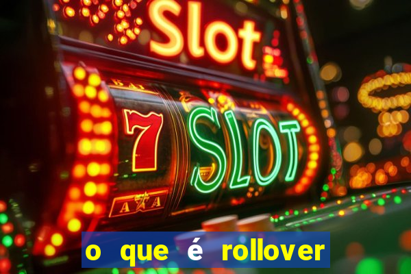 o que é rollover no jogo do tigrinho