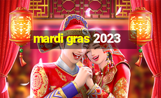 mardi gras 2023