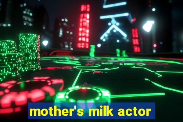 mother's milk actor