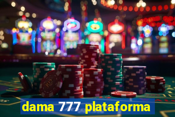 dama 777 plataforma